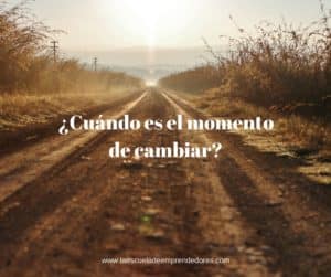 ¿Cuándo es el momento de cambiar?